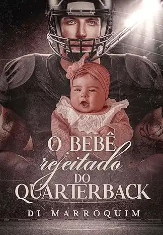 Baixar O Bebê Rejeitado do Quarterback pdf, epub, mobi, eBook