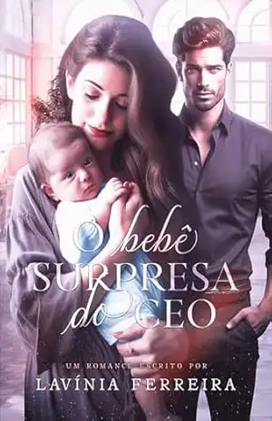 O BEBÊ SURPRESA DO CEO (MAGNATAS PETROVA) – Lavínia Ferreira O BEBÊ SURPRESA DO CEO (MAGNATAS PETROVA) – Lavínia Ferreira