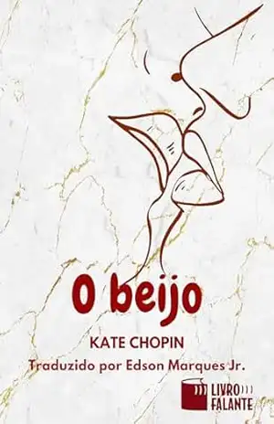 O beijo; Conto – Kate Chopin