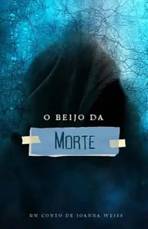 Capa do livro O Beijo da Morte - Joanna Weiss