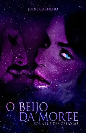 O Beijo da Morte (Sob a luz das galáxias Livro 1) – Judie Castilho