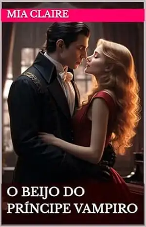 O Beijo do Príncipe Vampiro – Mia Claire