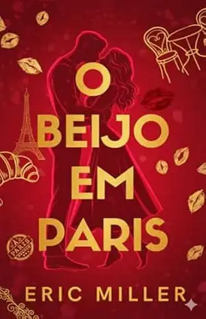 O beijo em Paris – Eric Miller