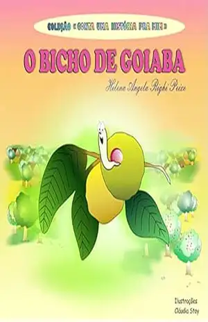 O Bicho de Goiaba (Conta uma história pra mim) – Helena Angela Righi Peixe O Bicho de Goiaba (Conta uma história pra mim) – Helena Angela Righi Peixe