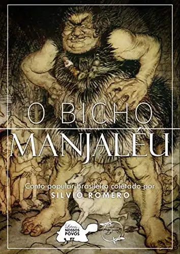 Baixar O Bicho Manjaléu: Conto popular brasileiro coletado por SILVIO ROMERO pdf, epub, mobi, eBook