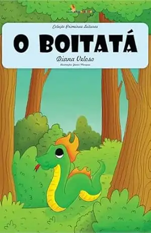 O BOITATÁ – Vol29: Alfabetização: Minha Primeira Leitura (Coleção Primeiras Leituras) – DIANA VELOSO