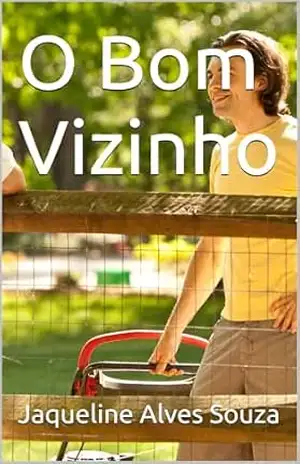 O Bom Vizinho – Jaqueline Alves Souza