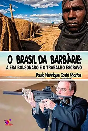 Baixar O Brasil da barbárie: A era Bolsonaro e o trabalho escravo pdf, epub, mobi, eBook