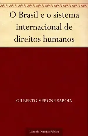 Capa do livro O Brasil e o sistema internacional de direitos humanos - Gilberto Vergne Saboia