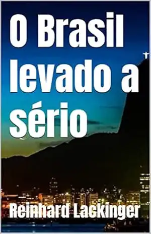 O Brasil levado a sério – Reinhard Lackinger