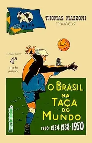Capa do livro O Brasil na Taça do Mundo, 1938 - Tommaso "Thomaz" Mazzoni