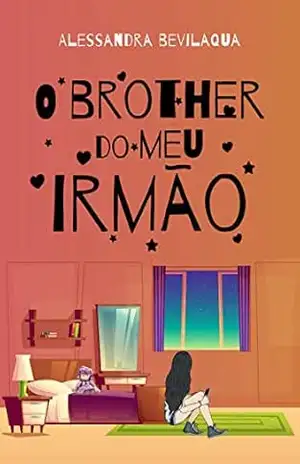 O brother do meu irmão – Alessandra  Bevilaqua