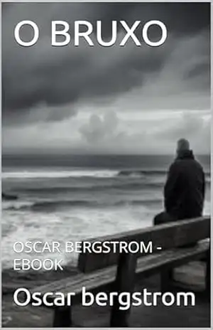 O BRUXO: OSCAR BERGSTROM – EBOOK – Oscar bergstrom