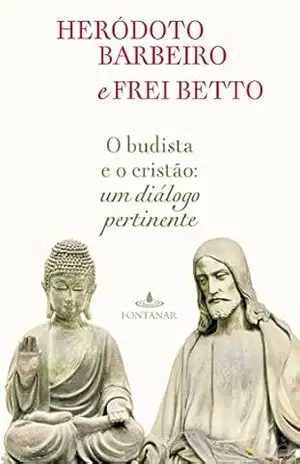 O budista e o cristão: Um diálogo pertinente – Heródoto Barbeiro