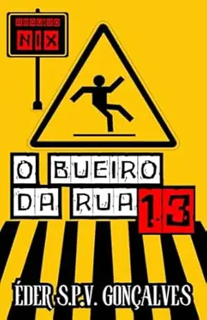 O Bueiro da Rua 13 (Arquivo Nix) – Éder S. P. V. Gonçalves