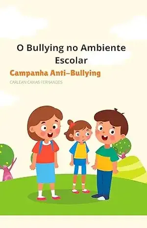 O Bullying no Ambiente Escolar – Carlean Fernandes