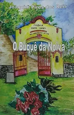 O Buquê da Noiva – Joaquim Pires dos Reis Pires