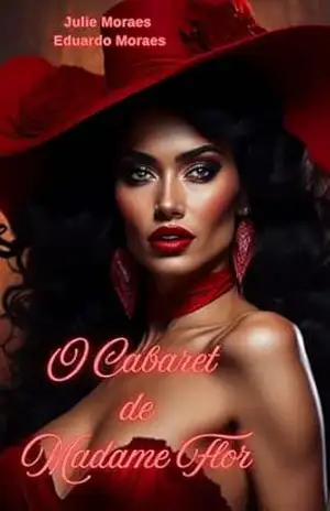O Cabaret de Madame Flor – Julie Moraes
