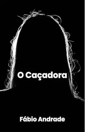O Caçadora – FABIO Andrade