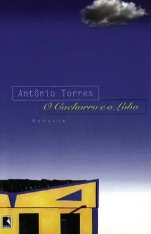O cachorro e o lobo – Antônio Torres