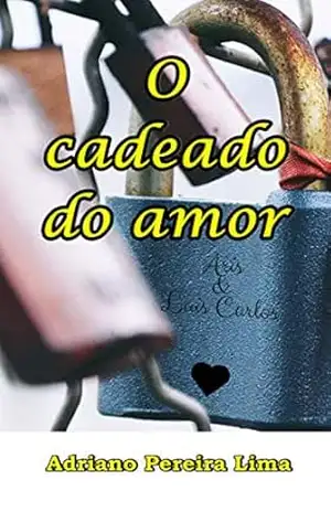 Capa do livro O cadeado do amor - Adriano Pereira Lima