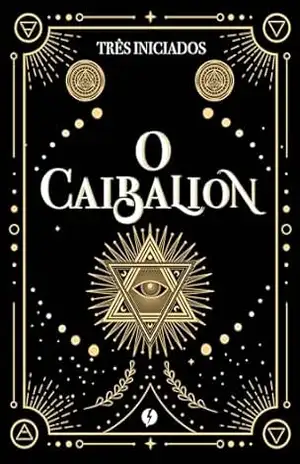 O Caibalion – Edição de Luxo – Três Iniciados