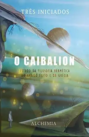 O Caibalion – Três Iniciados
