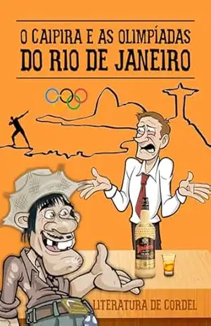 O Caipira e as olimpíadas do Rio de Janeiro: Literatura de Cordel – Devan Dias