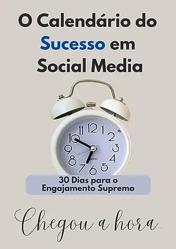 Baixar O Calendário do Sucesso em Social Media: 30 Dias para o Engajamento Supremo pdf, epub, mobi, eBook