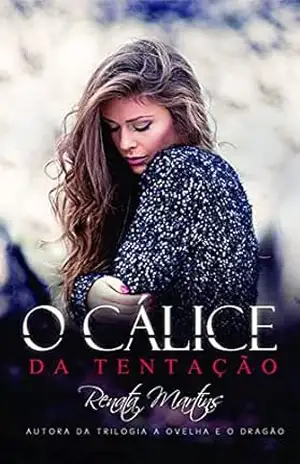 O Cálice da Tentação – RENATA MARTINS O Cálice da Tentação – RENATA MARTINS