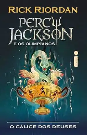 Capa do livro O cálice dos Deuses: Série Percy Jackson e os olimpianos: as aventuras do último ano - Rick Riordan