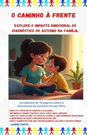 O CAMINHO A FRENTE: Explore o impacto emocional do diagnóstico do autismo na família. – RICARDO  SANTOS