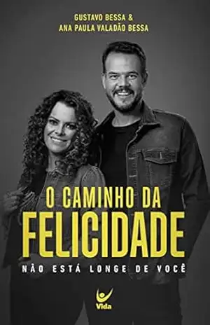 O caminho da felicidade: Não está longe de você – Ana Paula Valadão Bessa