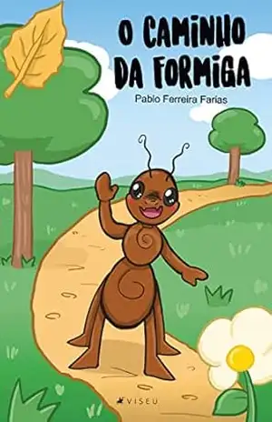 O caminho da formiga – Pablo Ferreira Farias O caminho da formiga – Pablo Ferreira Farias