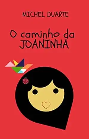 O caminho da Joaninha – MICHEL DUARTE ROCHA