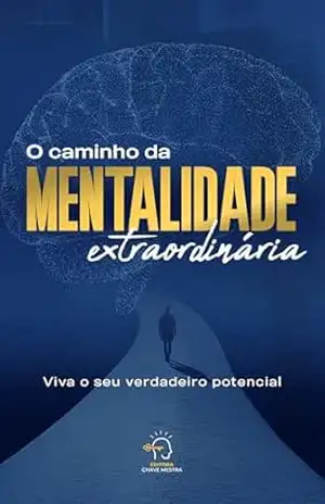 Capa do livro O Caminho da: Mentalidade Extraordinária - Kelly Marques
