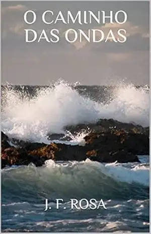 Capa do livro O Caminho das Ondas - J. F. Rosa