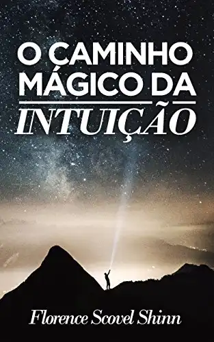 Baixar O Caminho Mágico da Intuição (Traduzido): Encontre respostas através da inspiração divina. pdf, epub, mobi, eBook