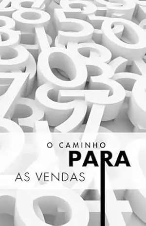 O caminho para as vendas: Em direção às vendas (Marketing Quântico e Vendas com Alma. Livro 1) – Juan David Puerta