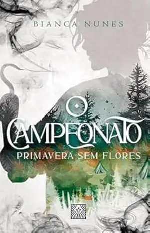 O Campeonato 2: Primavera sem flores – Bianca Nunes O Campeonato 2: Primavera sem flores – Bianca Nunes