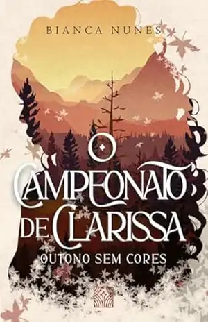O Campeonato de Clarissa – Outono sem cores – Bianca Nunes