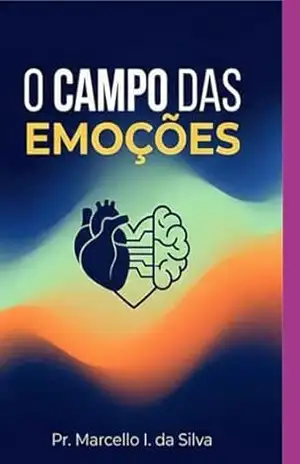O Campo Da Emoções – Marcello Inácio Da Silva O Campo Da Emoções – Marcello Inácio Da Silva