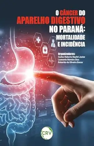 Capa do livro O câncer do aparelho digestivo no Paraná: Mortalidade e incidência - Carlos Roberto Naufel Junior