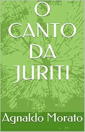 O CANTO DA JURITI – Agnaldo Morato O CANTO DA JURITI – Agnaldo Morato
