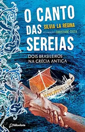 O canto das sereias: Dois brasileiros na Grécia Antiga – Silvia La Regina