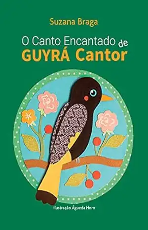 O Canto Encantado de Guyrá Cantor – Suzana Braga O Canto Encantado de Guyrá Cantor – Suzana Braga