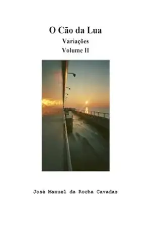 O Cão da Lua – JOSE MANUEL DA ROCHA CAVADAS