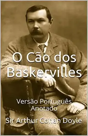 O Cão dos Baskervilles – Versão Português – Anotado: Versão Português – Anotado – Sir Arthur Conan Doyle