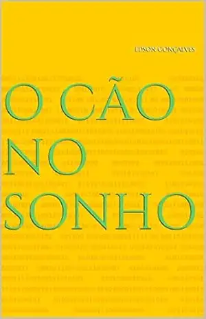 O CÃO NO SONHO – Edson Gonçalves O CÃO NO SONHO – Edson Gonçalves