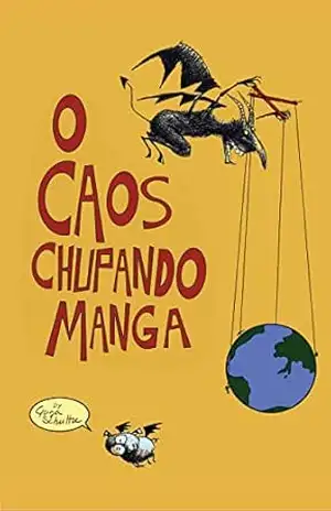 O Caos Chupando Manga - Guga Schultze